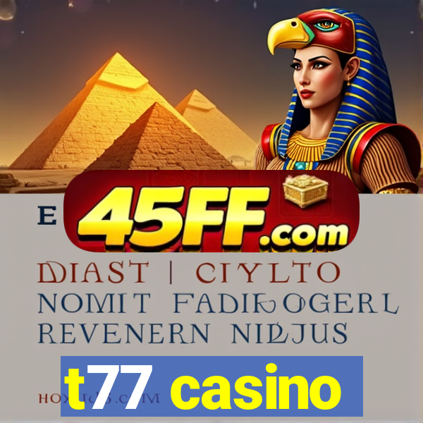 t77 casino